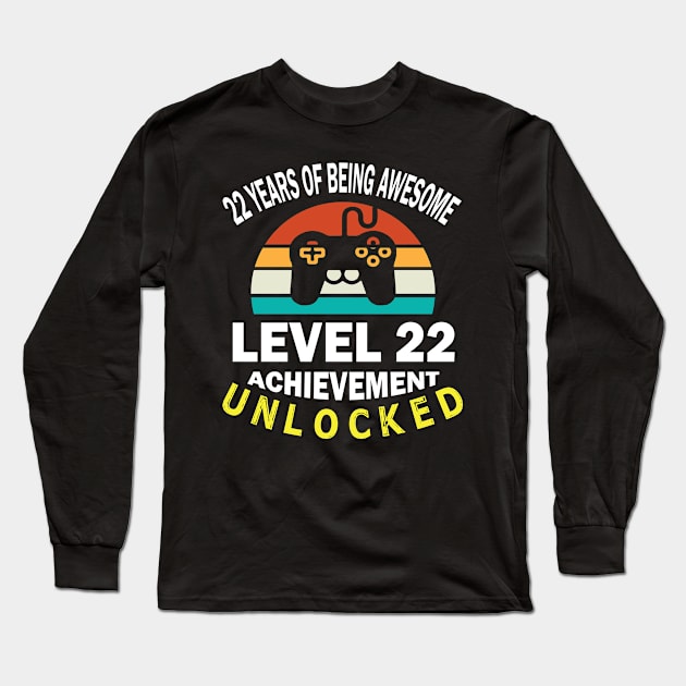 22 Years Of Being Awesome Level 22 Achievement Unlocked Birthday Gamer Son Brother Long Sleeve T-Shirt by bakhanh123